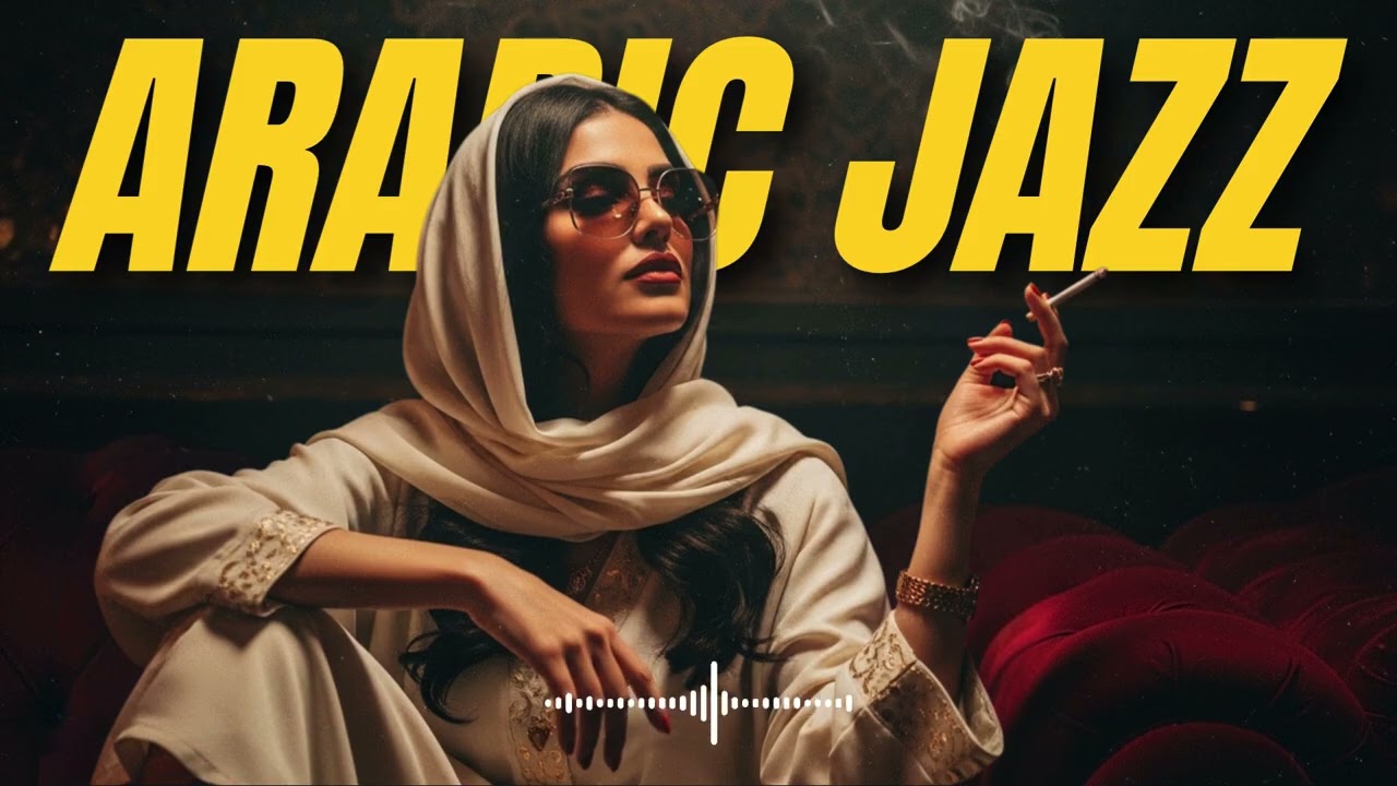 Middle Eastern Jazz Chill – Smooth Arabic Jazz Fusion Instrumental