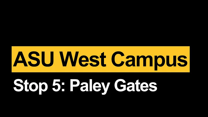 ASU West Campus Tour – Stop 5: Paley Gates