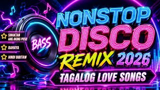 💥New Best Nonstop Disco Remix Tagalog Love Songs 2026🌟