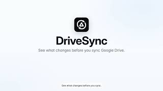 DriveSync: See What Changes Before You Sync Google Drive (Mac)