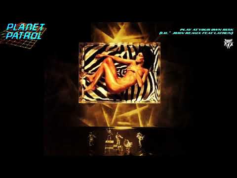 Planet Patrol — Planet Patrol - Play At Your Own Risk (Lil ' John Remix feat Lathun)