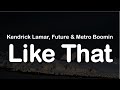 Kendrick Lamar, Future & Metro Boomin - Like That (Clean Lyrics)