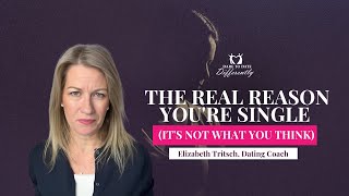 Celebrity You're Not Single Because You're Not Enough... You're Single Because of THIS | Elizabeth Tritsch Profile