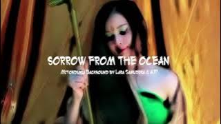 Sorrow From The Oceans, Mitosdunia Backsounds by Lara Samudera & AJP