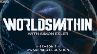 Worlds Within Season 3: AWAKENING EDUCATION