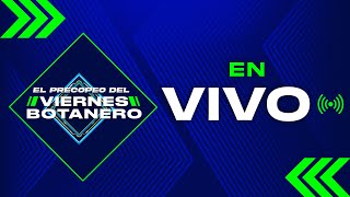 🔴 EN VIVO PRECOPEO DE VIERNES BOTANERO | EL POTRO REGRESA AL AZTECA