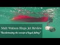 Matt Watson Bixpy kayak Jet motor review