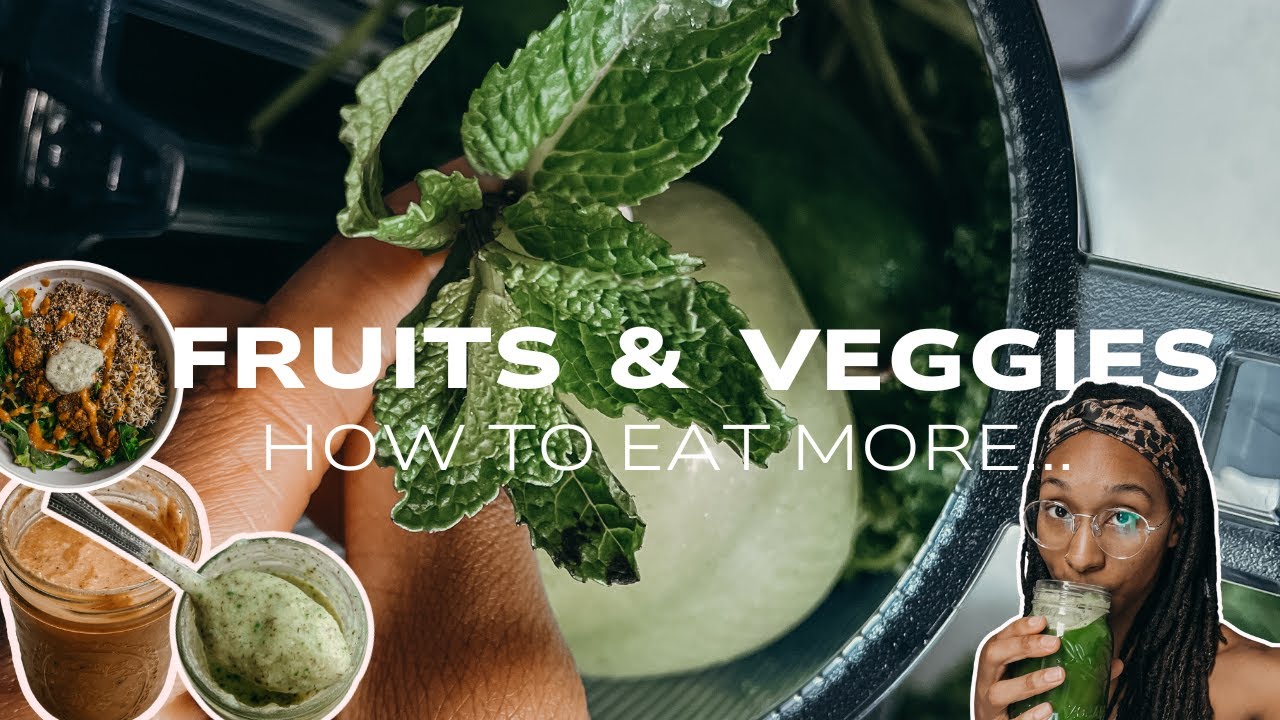 The EASIEST way to eat MORE fruits and veggies // tips & tricks - YouTube