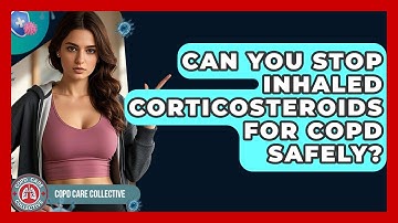 Can You Stop Inhaled Corticosteroids For COPD Safely? - COPD Care Collective