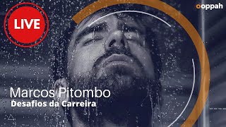 LIVE - Marcos Pitombo (Desafios da Carreira) | Ooppah PLAY