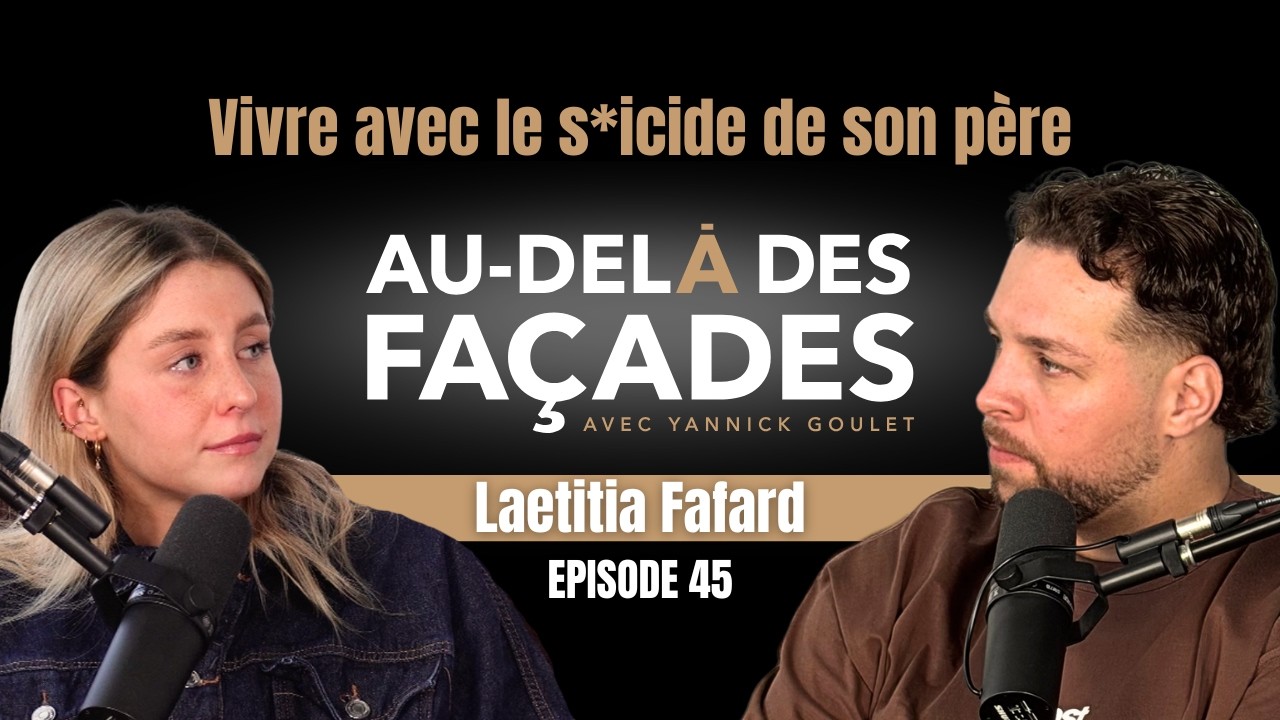 Mon père s’est enlevé la vie : Laetitia Fafard | Episode 45