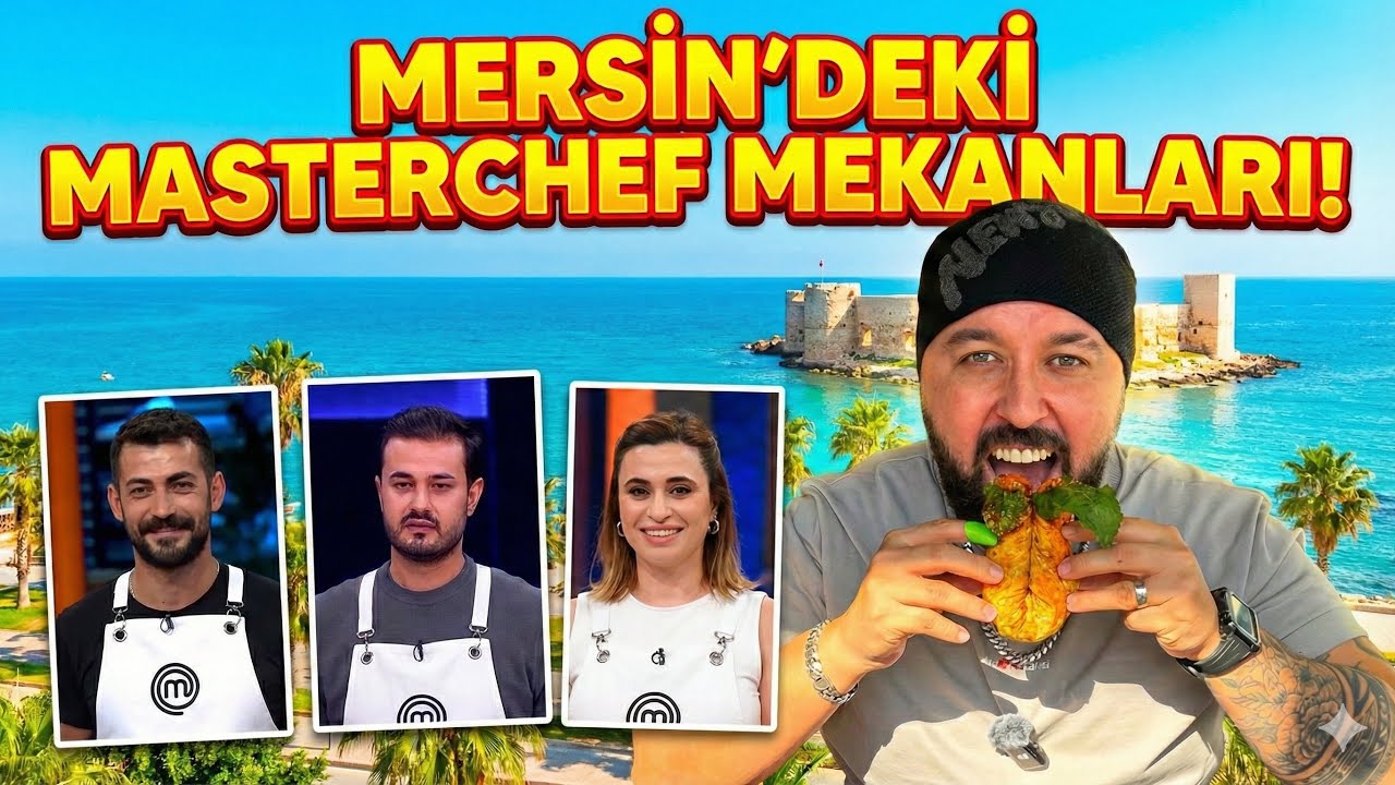 MERSİN'DE MASTERCHEF RESTORANLARINI DENEDİM!