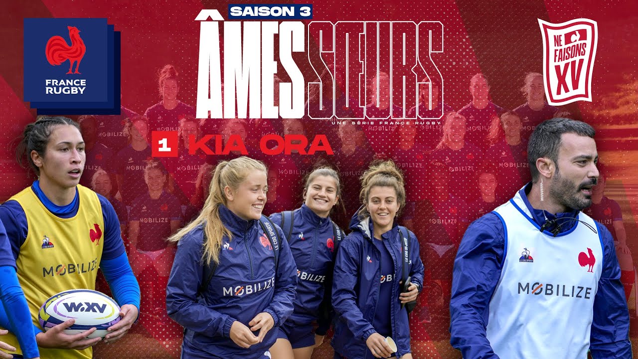 XV de France féminin - Âmes Sœurs – S3E01 : Kia Ora