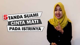 Istri Wajib Tonton! Ini 5 Tanda Suami Cinta Mati Pada Istrinya