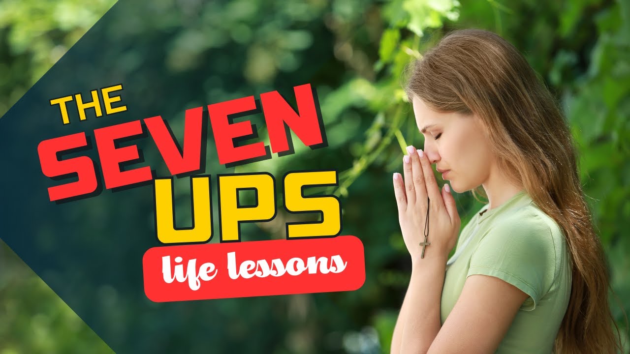 THE SEVEN UPS 7 Life Lessons YouTube THE SEVEN UPS 7 Life Lessons YouTube