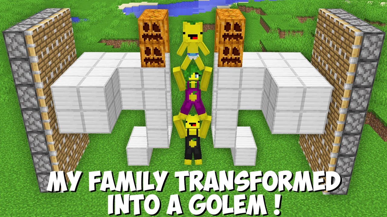 What if MY FAMILY TRANSFORMED INTO GOLEM in Minecraft ? NEW SECRET GOLEM BOSS !