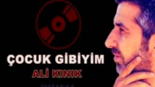 Ali Kınık - çocuk gibiyim