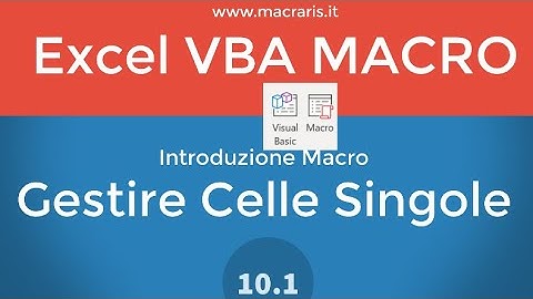 #10 .1 Gestire Celle Singole VBA Macro Excel - Macraris