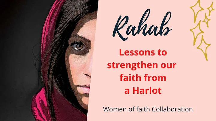 Faith Lessons from a Harlot | Rahab (Joshua 2 - 6) | Women of Faith