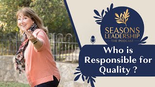Who Is Responsible For Quality Leading Quality: How Leaders Build a Culture of Excellence
