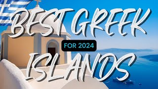 Best Greek Islands to Visit in 2024 - Ultimate Travel Guide