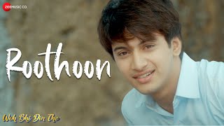 Roothoon | Woh Bhi Din The | Sanjana Sanghi, Rohit Saraf | Zubeen Garg, Monali Thakur | Joi Barua