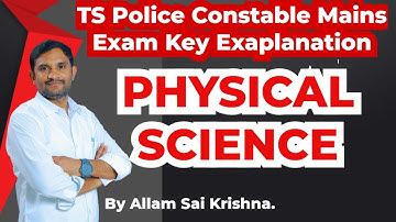 TS Constable Mains Paper Key Explanation| Physical Science by Allam Sai krishna.