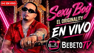 SEXY BOY EL ORIGINALITY EN VIVO BEBETO TV