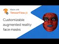 Customizable AR face masks - Made with TensorFlow.js