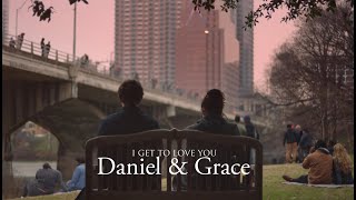 Daniel &amp; Grace | I get to love you