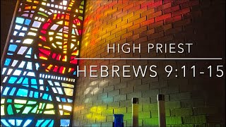 High Priest: Sermon on Hebrews 9:11-15