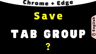 Save Tab Group all tabs or Pin Tab Group in Google Chrome or Edge Browser screenshot 3