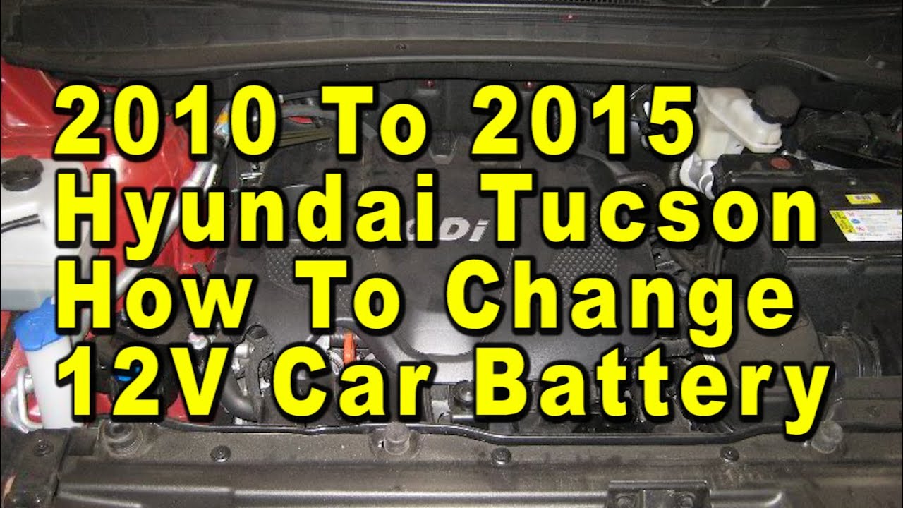 2010 To 2015 Hyundai Tucson How To Change 12V Car Battery With Group ...
