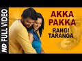 Akka Pakka Full Video Song | RangiTaranga | Nirup Bhandari, Radhika Chethan