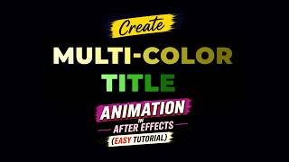 Create Multi-Color Title Animation in After Effects (Easy Tutorial)