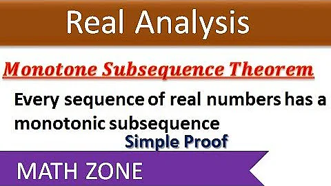 Monotone Subsequence Theorem | Every Sequence of Real Numbers has Monotonic Subsequence