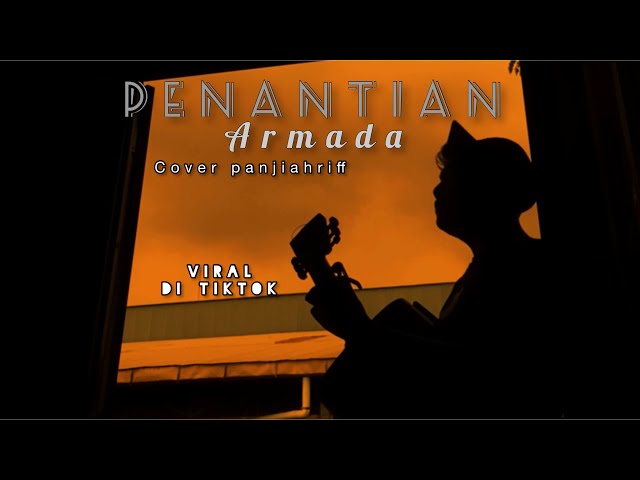 PENANTIAN - ARMADA ( Cover Panjiahriff ) class=