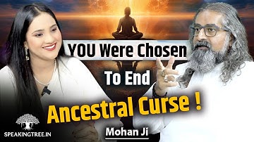 Ancestral Karma, Curses & Karmic Healing । Kalyuga, Soul Contracts & Past Life Energy । Mohanji