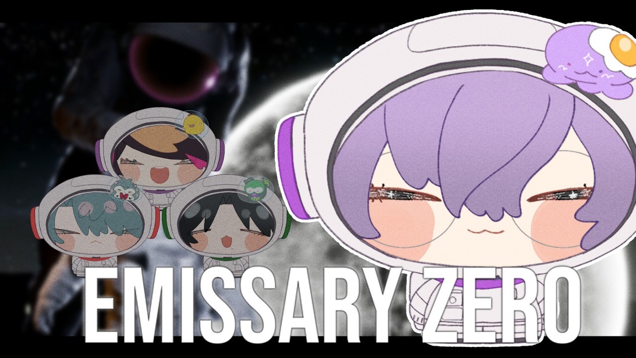 【EMISSARY ZERO】space is not safe (and neither is my pc...) 🌙