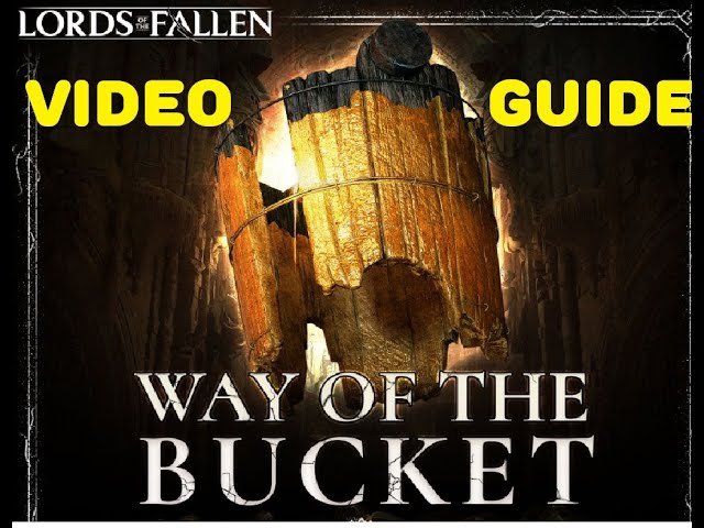 The Way of the Bucket  Lords of the Fallen Wiki