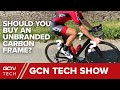 Should You Buy An Unbranded Carbon Bike Frame? | GCN Tech Show Ep. 128