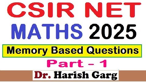CSIR NET Feb 2025 | Mathematics | Memory Based Question | Part 1