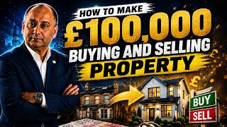 How to make £100,000 Buying and Selling Property