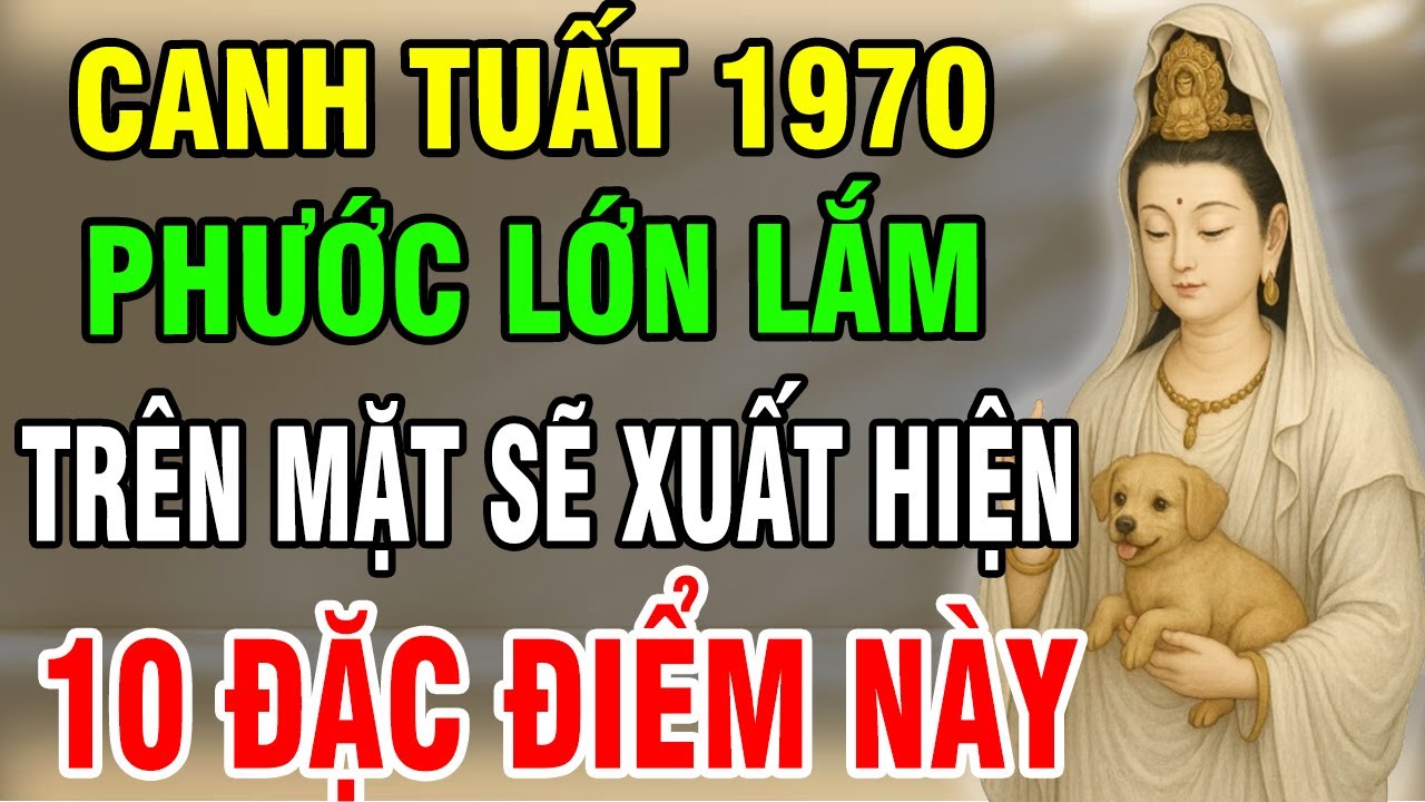 Canh Tuất 1970 Có 1 Trong 10 Điểm Này Trên Mặt, Càng Về Sau Chỉ Hưởng Phúc, Trời Phật Gia Trì!