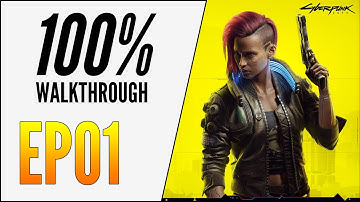 [EP01] CYBERPUNK 2077 100% WALKTHROUGH - ULTIMATE PLATINUM GUIDE