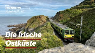 Neue Folge: Die irische Ostküste -  Von Rosslare Richtung Dublin | Eisenbahn-Romantik