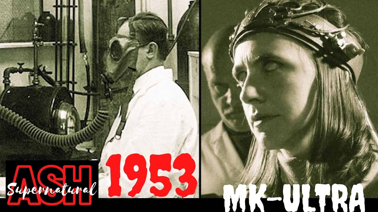 MK Ultra in 1953 | Ash Supernatural