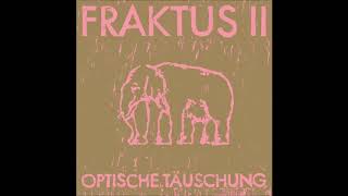 Fraktus II - Gute Besserung - Optische Täuschung