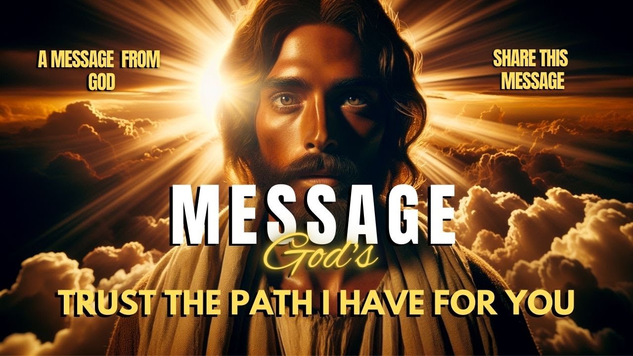 Trust the path I have for you / God says / Message from God today / God ...