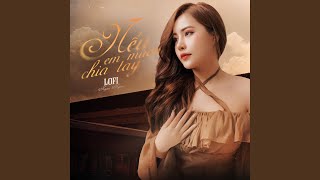 Nếu Em Muốn Chia Tay (Lofi)